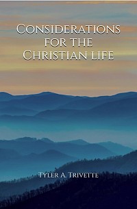 Considerations for the Christian Life